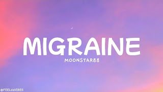 Moonstar88 - Migraine (Lyrics)