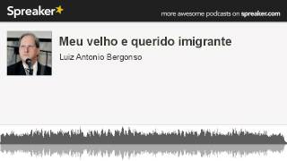 Meu velho e querido imigrante (made with Spreaker)