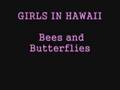 Girls In Hawaii - Bees And Butterflies 