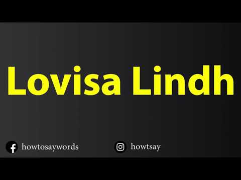 How To Pronounce Lovisa Lindh