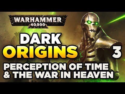 40K DARK ORIGINS [3] Perceptions of Time & The War in Heaven | WARHAMMER 40,000 History/Lore