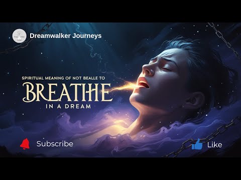 Spiritual Meaning of Not Being Able to Breathe in a Dream | Emotional Blockages, Awakening & Healing