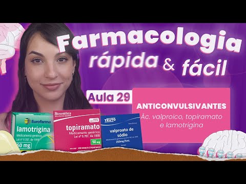 Anticonvulsivantes I: Valproato, Lamotrigina, Topiramato | Aula 29 | Farmacologia do SNC rápida