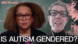 How girls and women with autism were missed | (MIS)Treated