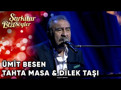 Ümit Besen - Tahta Masa & Dilek Taşı | Şarkılar Bizi Söyler | Performans