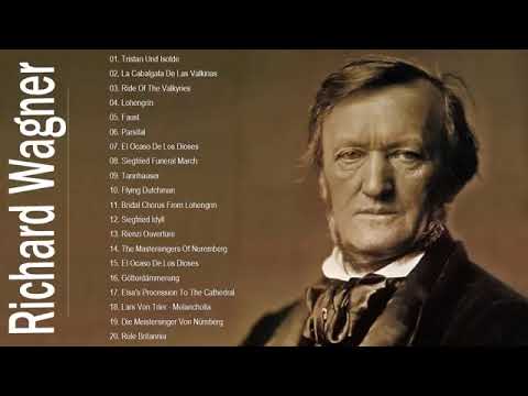The Best Song Of Richard Wagner    Richard Wagne Top Hit Collection