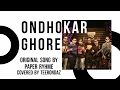 Ondhokar ghore || Paper Rhyme || Covered by Teerondaz