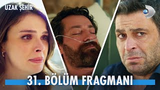 Uzak Şehir 31. Bölüm Fragmanı | "Boran yaşıyor, ben öldüm!" ‪@kanald‬