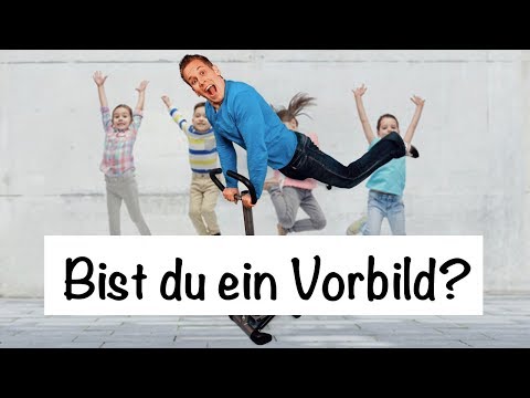 Bist du ein Vorbild?