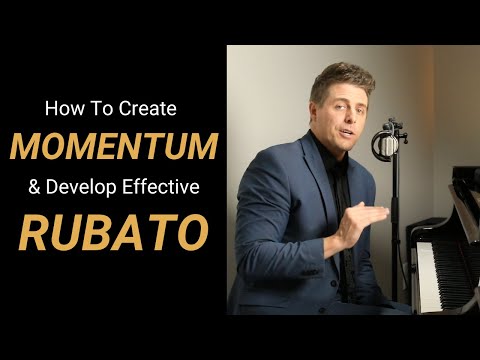 MOMENTUM & RUBATO - How To Create Beauty & Spontaneity in Your Performances!