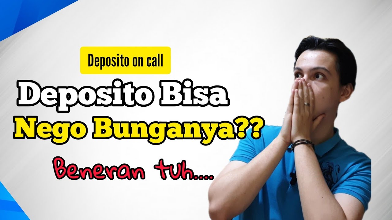 DEPOSITO ON CALL ITU APA UNTUNG NGGAK NIH