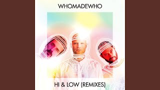 Hi &amp; Low (Of the Moon &amp; Pattern Drama Remix)