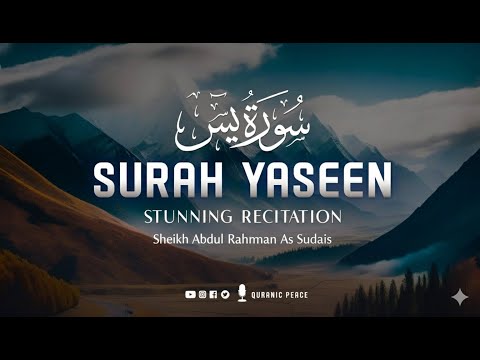 Quran 36 Surah Yaseen سورة يس Sheikh Abdul Rahman As Sudais - QURANIC PEACE
