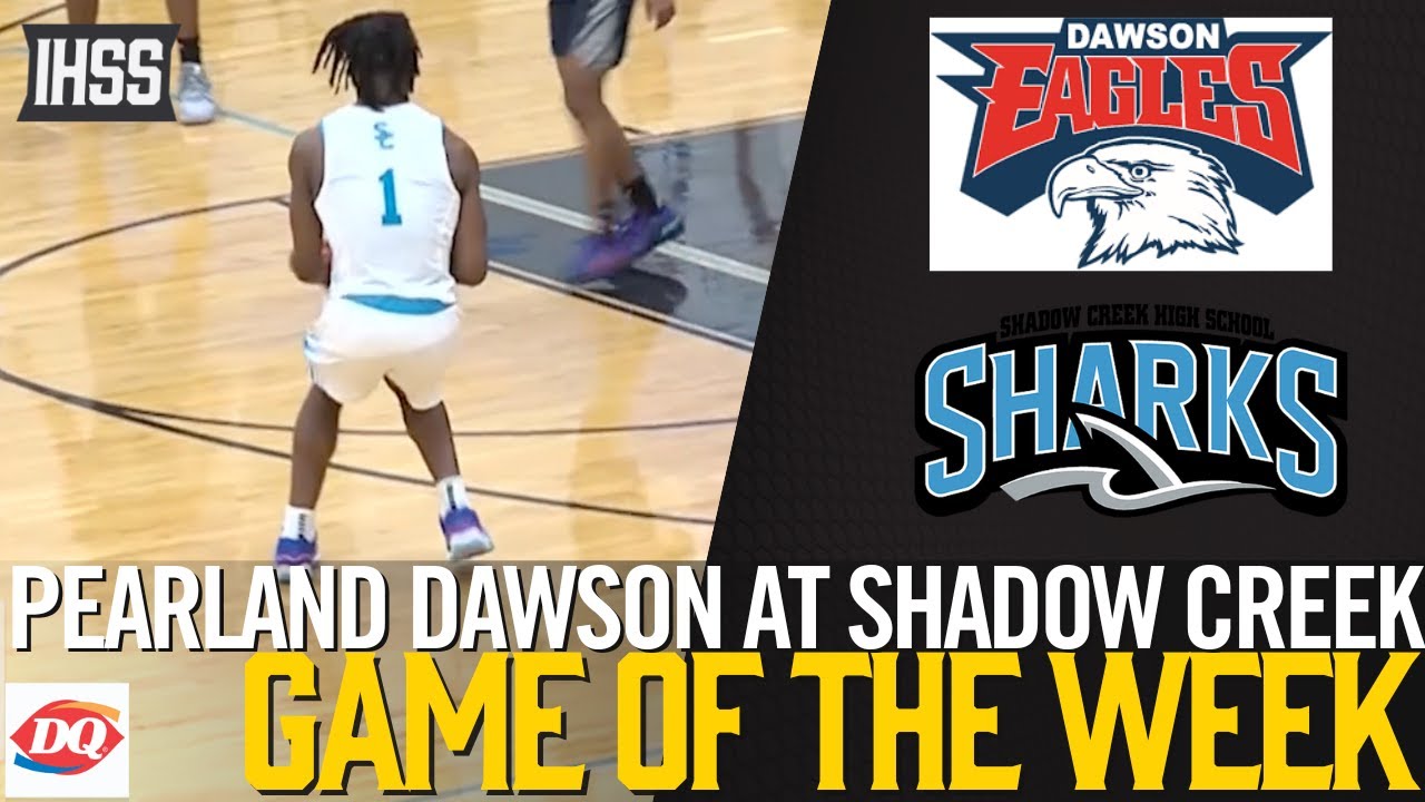 Pearland Dawson at Shadow Creek - 2023 Week 25 Basketball Game of the Week