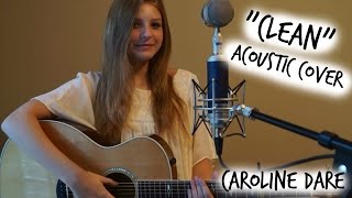 &quot;Clean&quot; -Taylor Swift Live Acoustic Cover- Caroline Dare