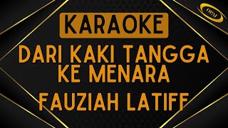 Download lagu Fauziah Latiff - Dari Kaki Tangga Ke Menara [Karaoke] mp3