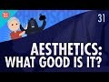 Aesthetics Crash Course Philosophy 31