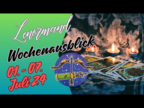 Wochenausblick 01. - 07.07.2024 💫 Sternzeichen  Schütze ♐️