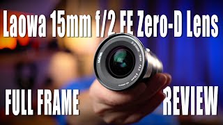 Venus Optics Laowa 15mm f/2 FE Zero-D Lens Review