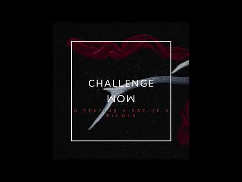 Wow Bryant Myers Challenge ft G Staylus x Rafike x Eidden (Prod. Rafike)