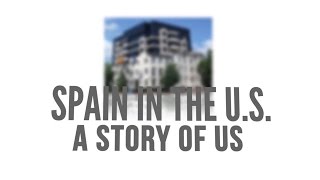 Spain In The U.S.  - A Story of Us