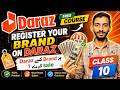 How To Apply For A Brand On Daraz Class 10 Daraz Seller Course 2025