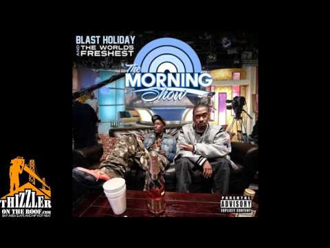 Blast Holiday x The Worlds Freshest ft. Philthy Rich - Favorite Movies [Thizzler.com]