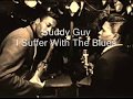 Buddy Guy-I Suffer With The Blues