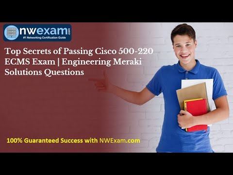 Top Secrets of Passing Cisco 500-220 ECMS Exam | Engineering Meraki Solutions Questions