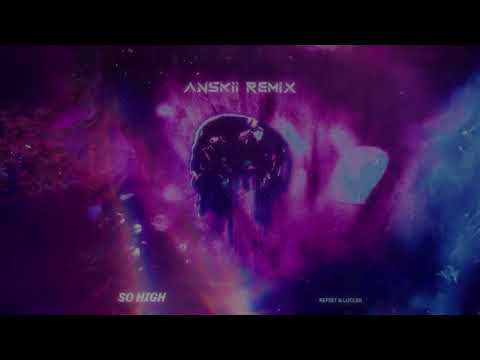 Repiet & Lucles - So High (Anskii Remix)