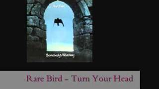 Rare Bird - Turn Your Head (lyrics + remastered)