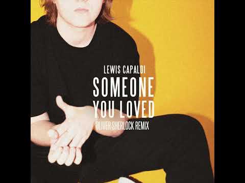 Lewis Capaldi - Someone You Loved (Oliver Sherlock Remix) (AUDIO)
