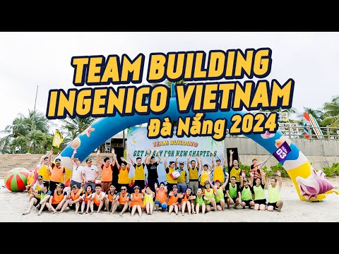 CÔNG TY TNHH INGENICO VIỆT NAM - DU LỊCH TEAM BUILDING ĐÀ NẴNG 2024
