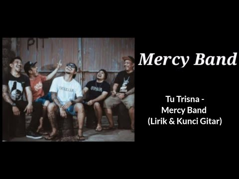 TU TRISNA - MERCY BAND (LIRIK & KUNCI GITAR)