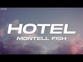 Montell Fish HOTEL Lyrics