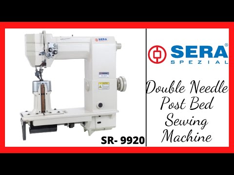 Sera - 9920 - Double Needle Post Bed Sewing Machine