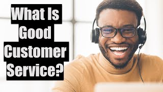 Customer Experience ➤The Customer Experience & Good Customer Service Skills
