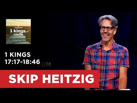 1 Kings 17:17-18:46 | Skip Heitzig