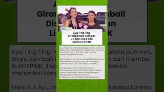 Ayu Ting Ting Girang Bilqis Kembali Disapa Jisoo dan Lisa BLACKPINK