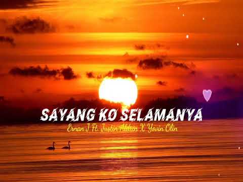 Sayang Ko Selamanya - Ernan J Ft. Justin Aldrin X Yovin Olin__Bismillah Sukses__