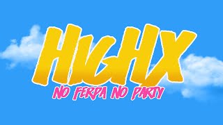 Highx Music Video
