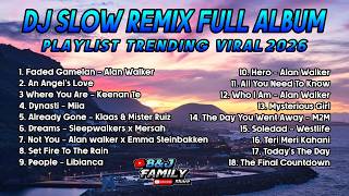 Download lagu DJ SLOW REMIX FULL ALBUM TERBARU 2026 !! FADED | AN ANGEL'S LOVE | PAS BUAT SANTUY B&J FAMILY mp3