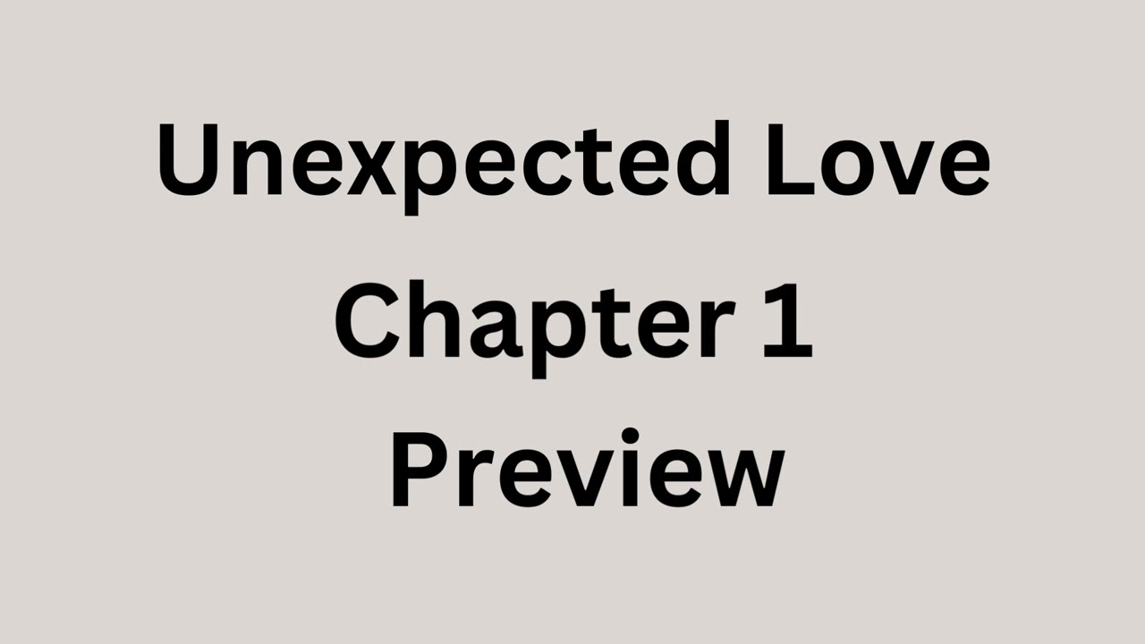 Unexpected Love Chapter 1 Preview
