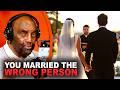 You Married the WRONG Person — JLP Explains Why Most Marriages Are DOOMED