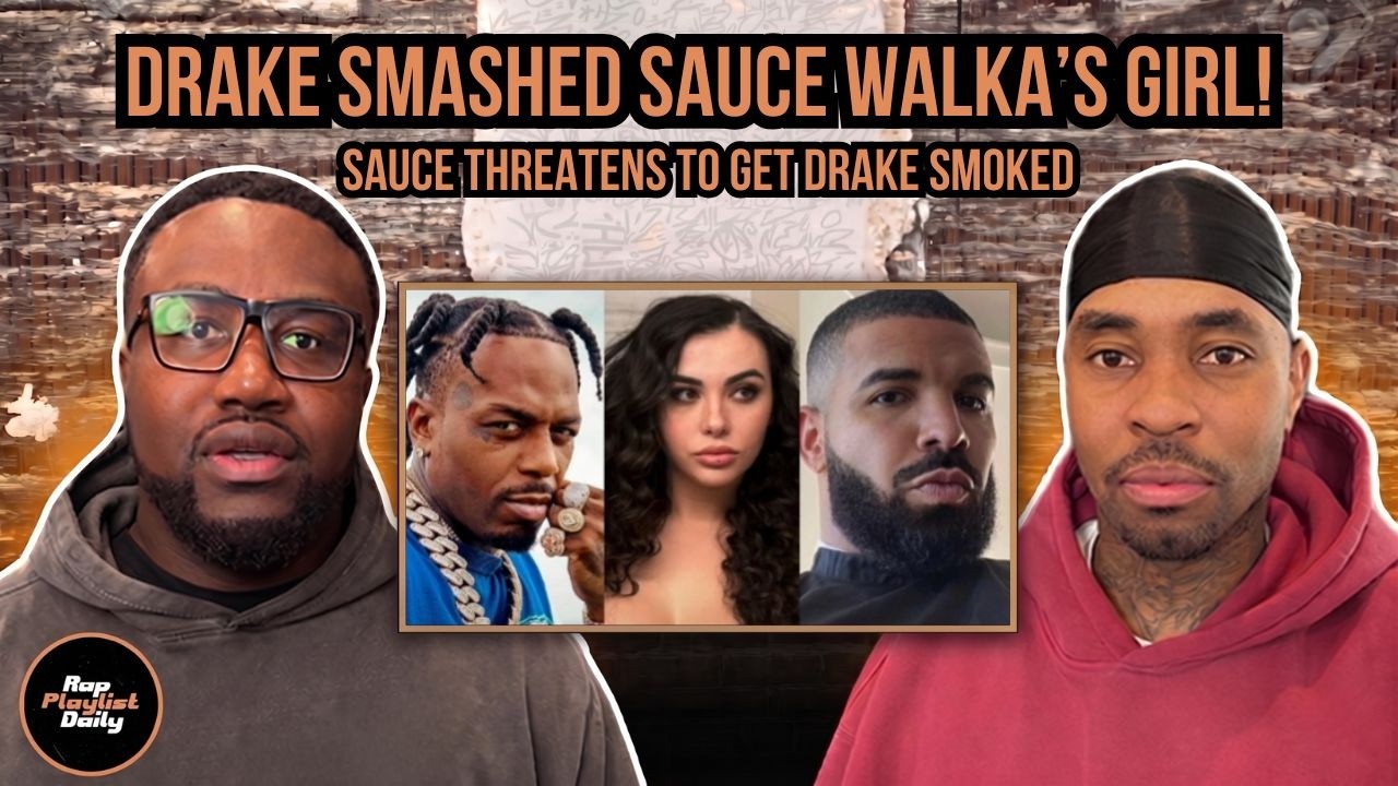 Sauce Walka Threatens to Murder Drake over Sleeping with His BM 😳