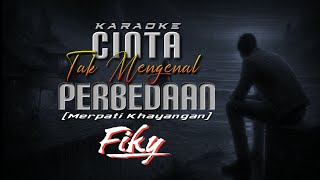 Download lagu KARAOKE Cinta Tak Mengenal Perbedaan - FIKY (Original Music) mp3