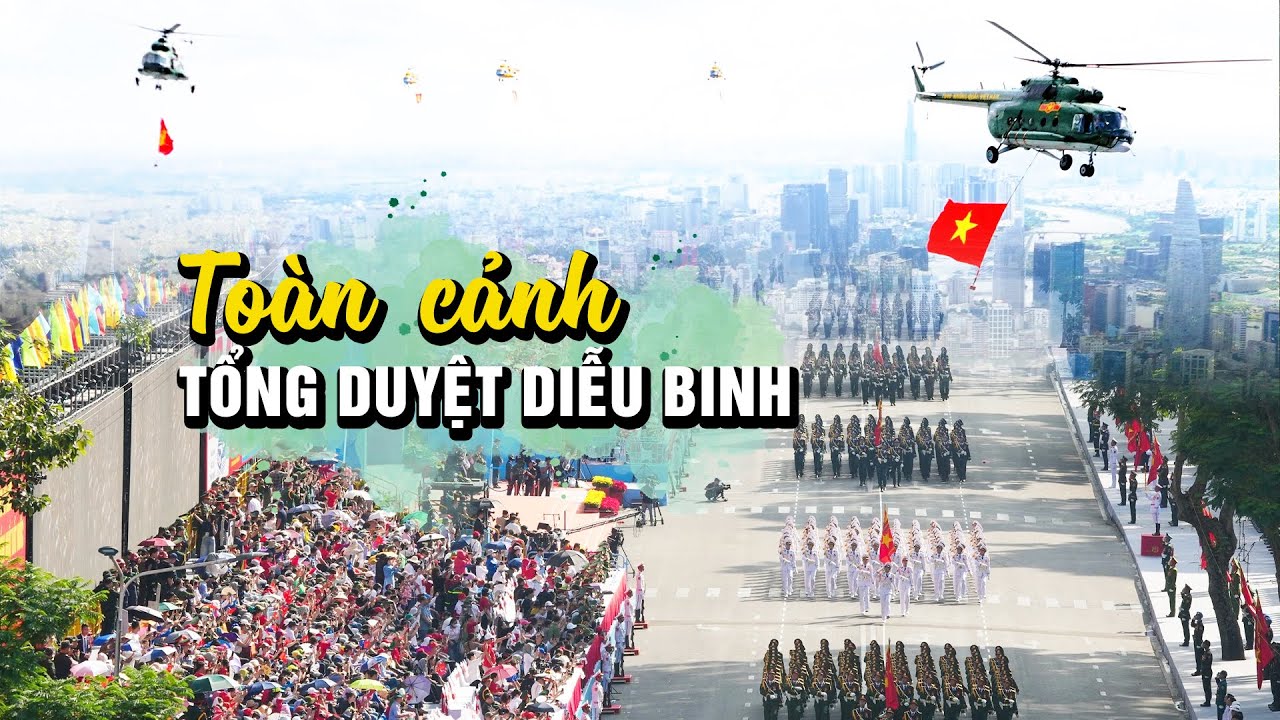 Toàn cảnh tổng duyệt diễu binh diễu hành, tiến tới đại lễ 30/4