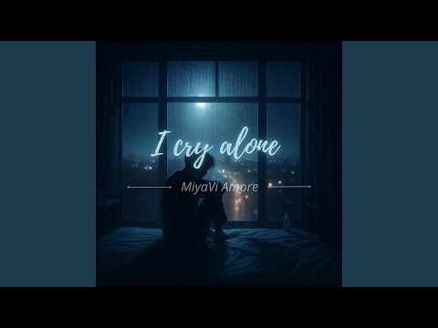 I Cry Alone