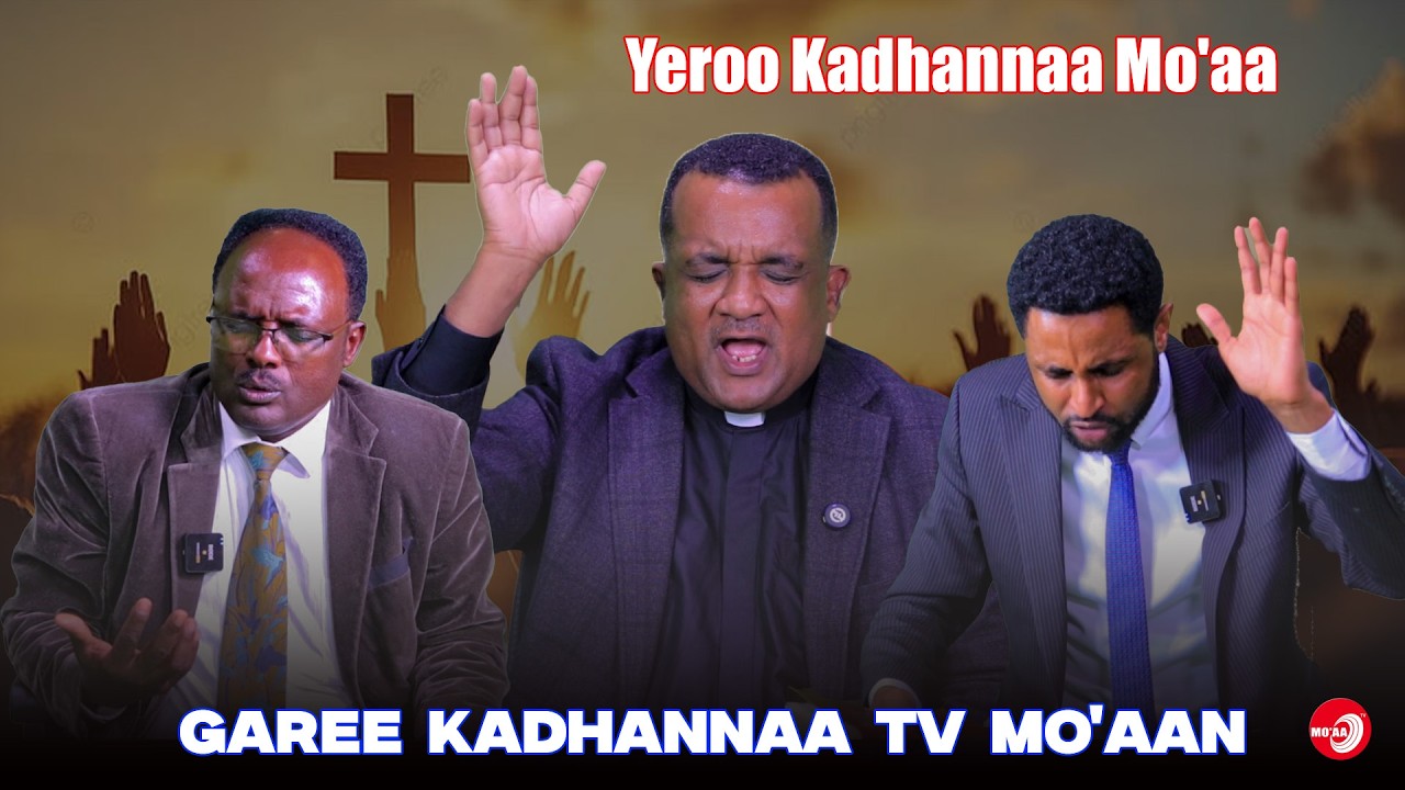 Yeroo Kadhannaa Mo'aa - Garee Kadhannaa TV Mo'aan