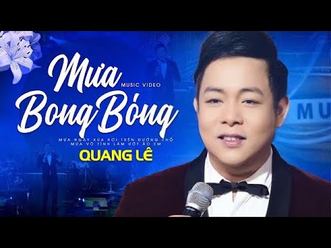 Quang Lê - Mưa Bong Bóng | Bái Hát Mới Làm Triệu Trái Tim Rung Động | Official Video Music